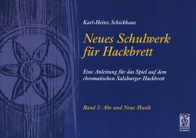 K.-H. Schickhaus: Neues Schulwerk fuer Hackbrett 3, Hack