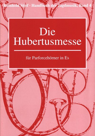 R. Stief: Die Hubertusmesse, 4Parf (Part.)