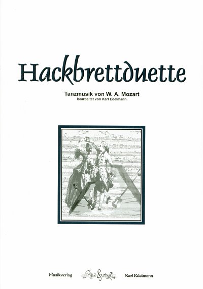 W.A. Mozart: Hackbrettduette 1, 2Hack (Sppa)