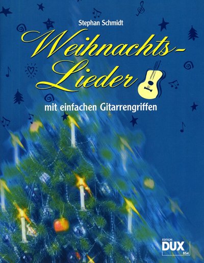 S. Schmidt: Weihnachtslieder mit einfachen Gitarrengrif, Git