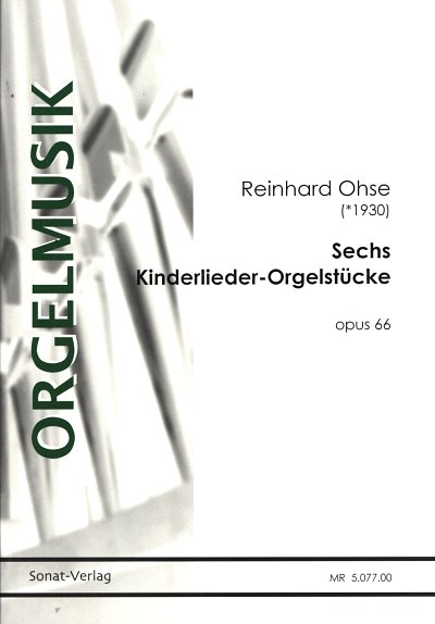 R. Ohse: Sechs Kinderlieder-Orgelstuecke op. 66, Org