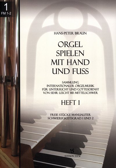 H.P. Braun: Orgel spielen mit Hand und Fuss 1, Orgm
