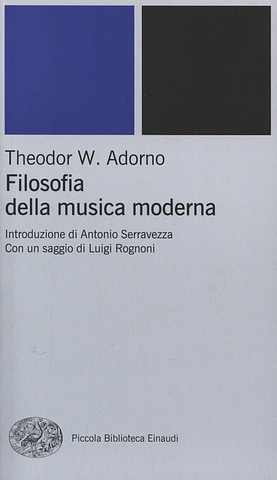Theodor W. Adorno - Filosofia della musica moderna