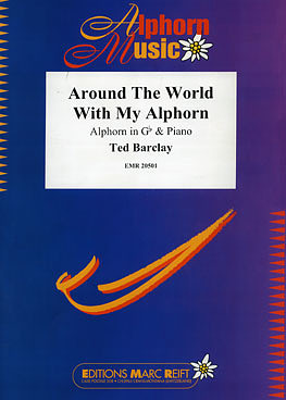 Ted Barclay - Around The World With My Alphorn
