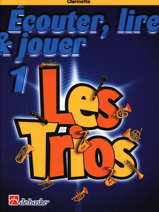 Jacob de Haany otros. - Écouter, lire & jouer 1 - Les Trios