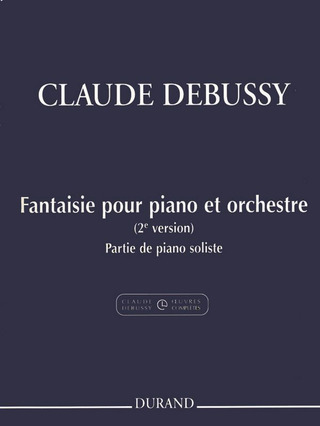 Claude Debussy - Fantaisie Pour Piano Et Orchestre