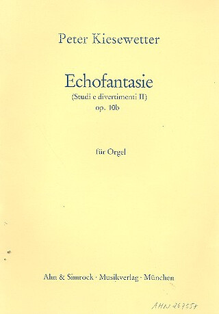 Peter Kiesewetter - Echofantasie (Studi e divertimenti II) für Orgel o
