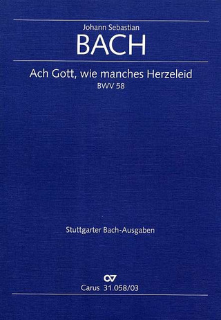 Johann Sebastian Bach: Ach Gott, wie manches Herzeleid BWV 58