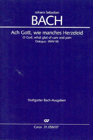 Johann Sebastian Bach et al. - O God, what glut of care and pain BWV 58
