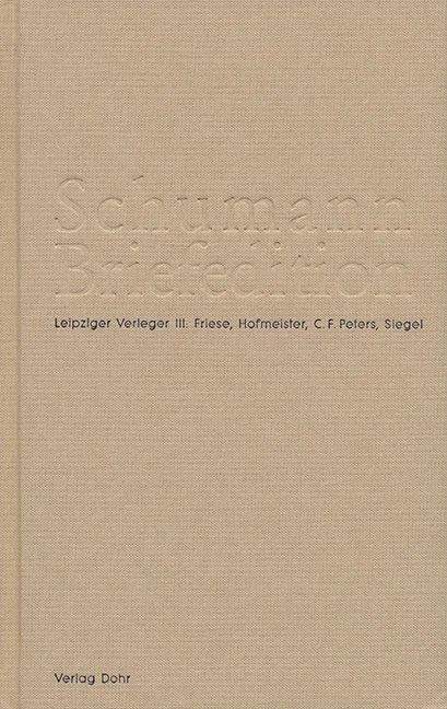 Robert Schumannet al. - Schumann Briefedition 3 – Serie III: Verlegerbriefwechsel