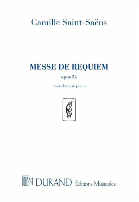 Camille Saint-Saëns - Messe De Requiem Opus 54