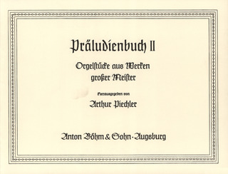 Piechler Arthur - Praeludienbuch 2