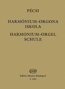 Sebestyén Pécsi - Theoretische und praktische Harmonium-Orgel Schule für Anfänger und Autodidakten