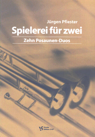 Jürgen Pfiester - Spielerei Fuer Zwei - 10 Posaunen Duos
