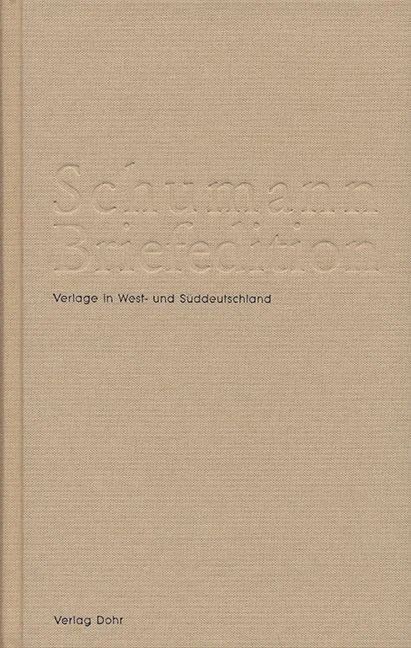 Robert Schumannet al. - Schumann Briefedition 5 – Serie III: Verlegerbriefwechsel