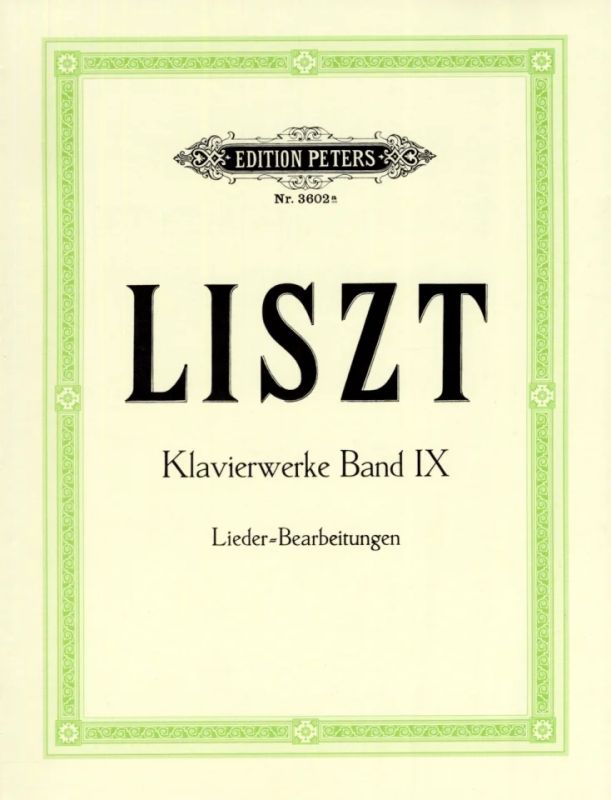 Franz Liszt - Klavierwerke 9: Lieder-Bearbeitungen