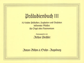 Piechler Arthur - Praeludienbuch 3