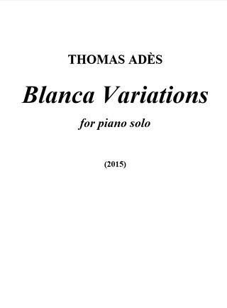 Thomas Adès - Blanca Variations