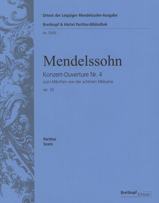 Felix Mendelssohn Bartholdy - Konzert-Ouverture zum Märchen von der schönen Melusine Nr. 4 op. 32 (1833-35)
