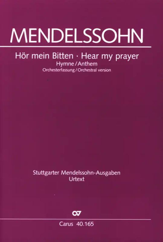 Felix Mendelssohn Bartholdy - Hear my prayer