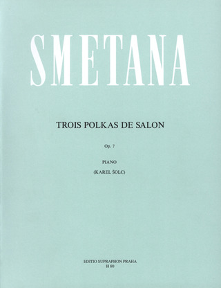 Bedřich Smetana - Trois Polkas de Salon op. 7