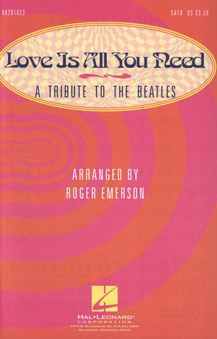 The Beatleset al. - Love Is All You Need SATB (MEDLEY) TRIBUTE TO THE BEATLES arr EMERSON