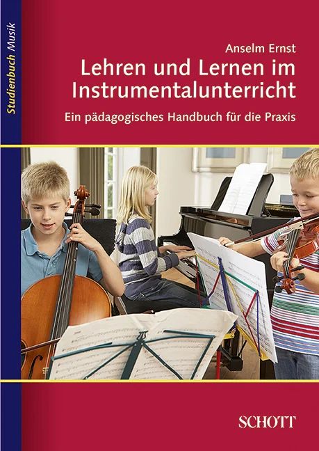 Anselm Ernst - Lehren und Lernen im Instrumentalunterricht