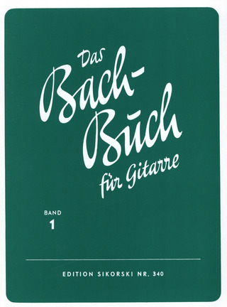 Johann Sebastian Bach - Das Bach-Buch für Gitarre 1