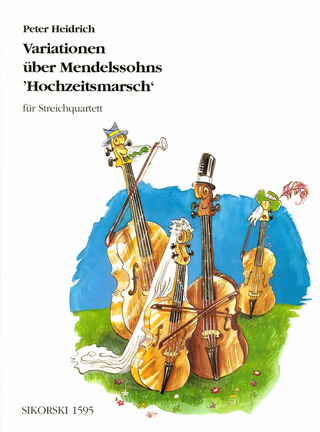 Heidrich Peter - Variationen über Mendelssohns Hochzeitsmarsch für Streichquartett