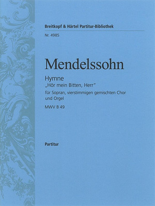 Felix Mendelssohn Bartholdy - Hymne "Hör mein Bitten, Herr"