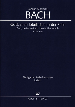 Johann Sebastian Bach - Gott, man lobet dich in der Stille BWV 120