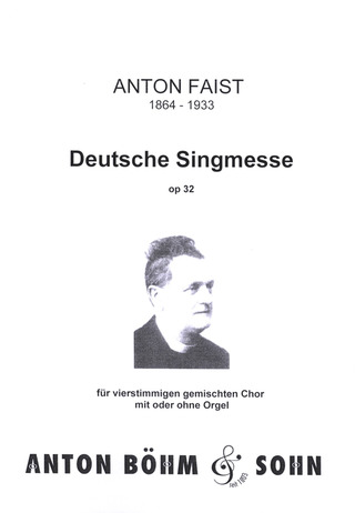 Faist Anton - Deutsche Singmesse Op 32