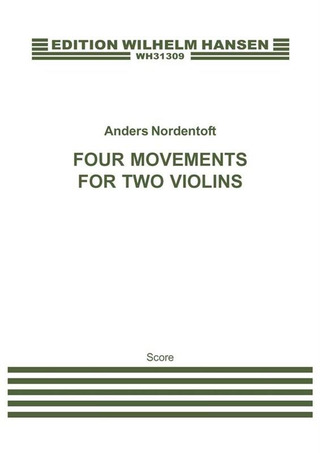 Anders Nordentoft - Four Movements for Two Violins