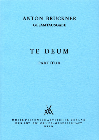 Anton Bruckner: Te Deum C-Dur