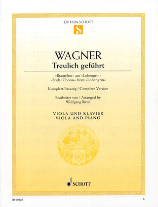 Richard Wagner - Treulich geführt WWV 75
