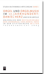 Orgel und Orgelmusik im 17. Jahrhundert – Daniel Herz und sein Umfeld