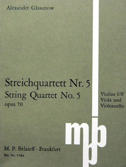 Alexander Glasunow - Quartett 5 D-Moll Op 70