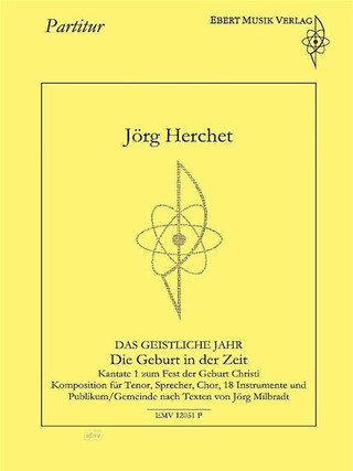 Herchet, Jörg - Die Geburt in der Zeit. Kantate 1 zum Fest der Geburt Christi (2012)