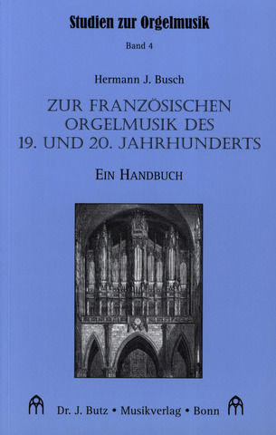 Hermann Busch: Zur französischen Orgelmusik des 19. und 20. Jahrhunderts