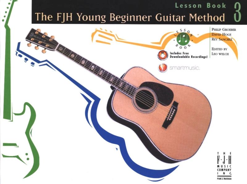 Philip W. Groebery otros. - The FJH Young Beginner Guitar Method: Lesson Book 3(Cd Enclosed)