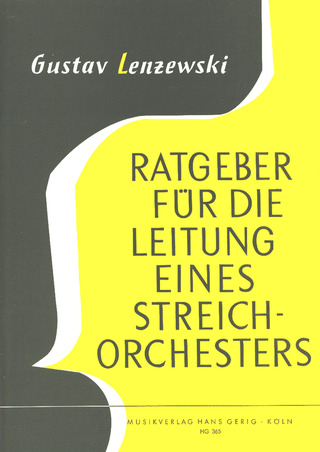 Gustav Lenzewski: Ratgeber für die Leitung eines Streichorchesters