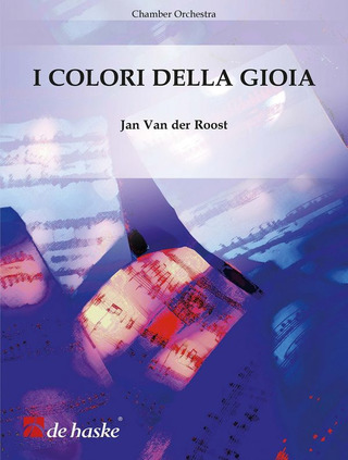 Jan Van der Roost - I Colori della Gioia
