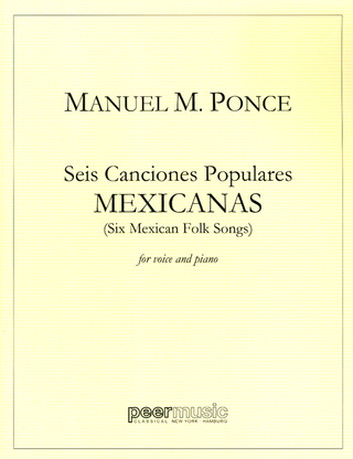 Manuel María Ponce - Seis Canciones Populares Mexicanas