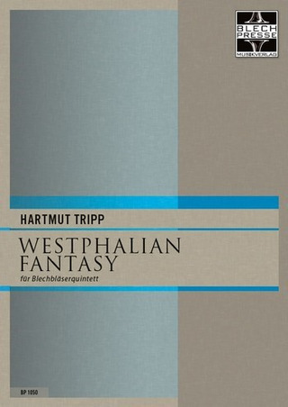 Hartmut Tripp: Tripp, Hartmut Westphalian Fantasy 2 Trompeten, Horn in F, Posaune und Tuba