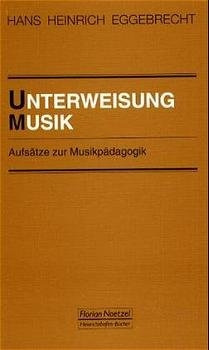 Hans Heinrich Eggebrecht - Unterweisung Musik