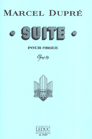 Marcel Dupré: Suite op. 39