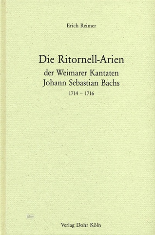 Erich Reimer - Die Ritornell-Arien der Weimarer Kantaten Johann Sebastian Bachs 1714-1716