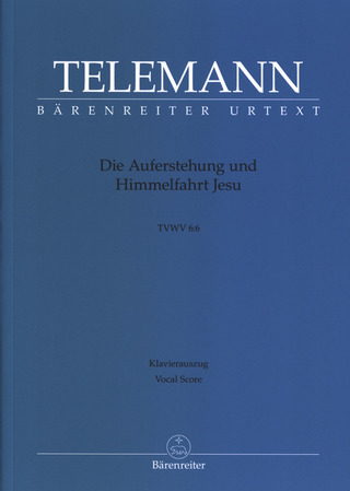 Georg Philipp Telemann: Die Auferstehung und Himmelfahrt Jesu TWV 6:6