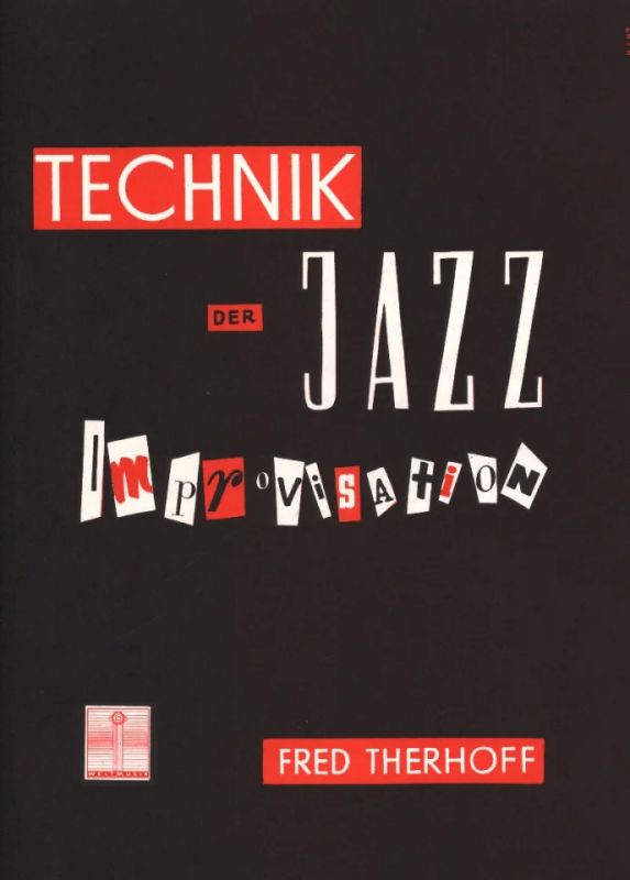 Fred Therhoff - Technik der Jazz–Improvisation