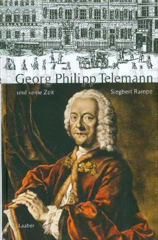 Siegbert Rampe - Georg Philipp Telemann und seine Zeit